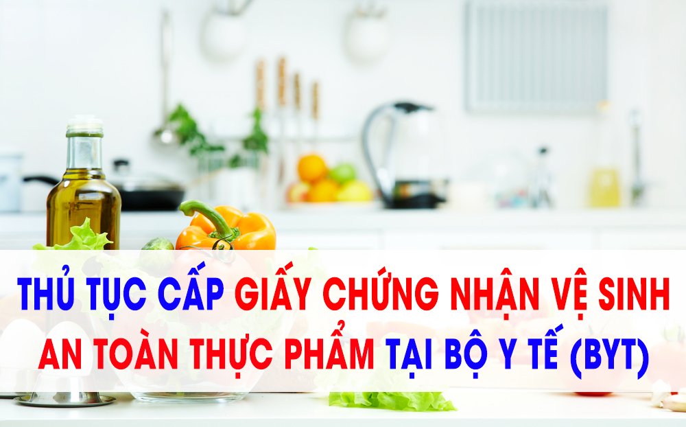 2069183343-thu-tuc-xin-cap-giay-chung-nhan-ve-sinh-an-toan-thuc-pham-tai-bo-y-te